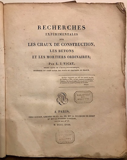 Louis Joseph Vicat Recherches experimentales sur les chaux de construction, les betons et les mortiers ordinaires 1818 Paris chez Goujon (De l'Imprimerie de Firmin Didot)